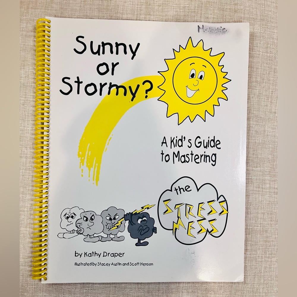 Book: Sunny or Stormy….A Kid’s Guide to Mastering the Stress Mess